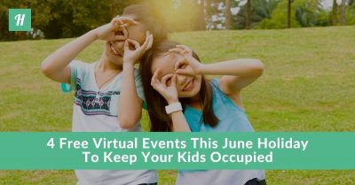 4 Free Virtual Events Happening This June Holiday To Keep Your Kids Occupied When You Need A Break
